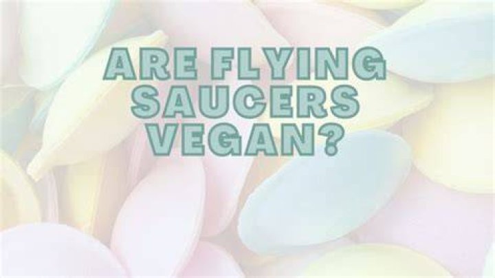 Are flying saucers vegan?