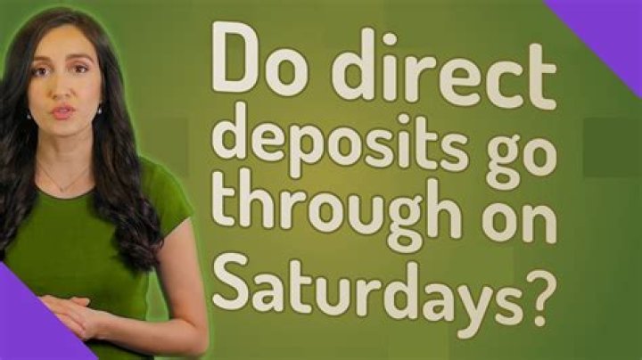 Can direct deposit hit on saturday?