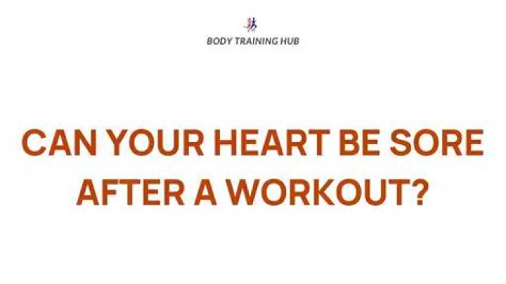 Can your heart be sore?