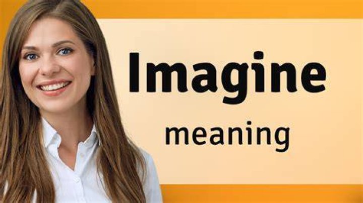 Could you imagine meaning?