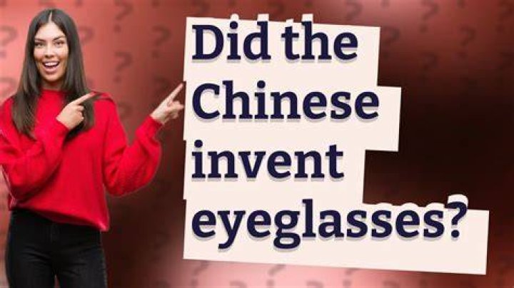 Did the chinese invent eyeglasses?