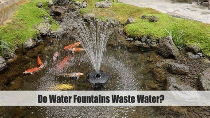 Do fountains waste water?