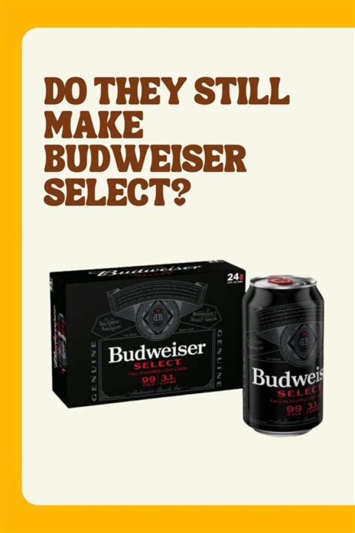 Do they still make budweiser select?