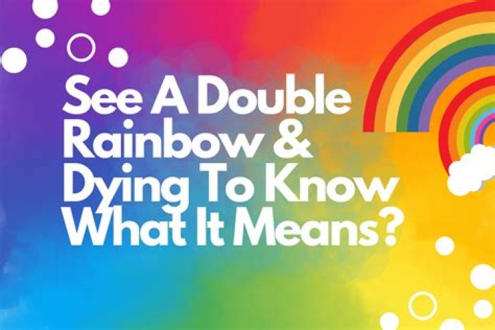 Does a double rainbow mean?