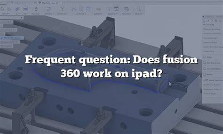 Does fusion 360 work on ipad?