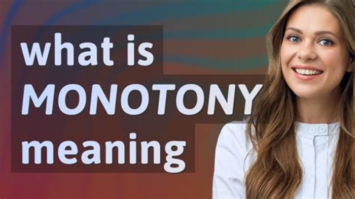 Does monotony mean sameness?