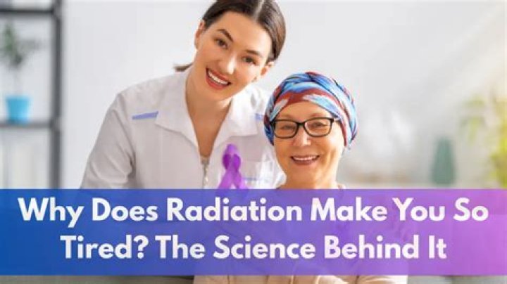Does radiation make you tired?