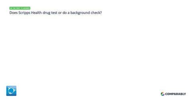 Does scripps health drug test?