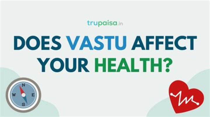 Does vastu affect health?