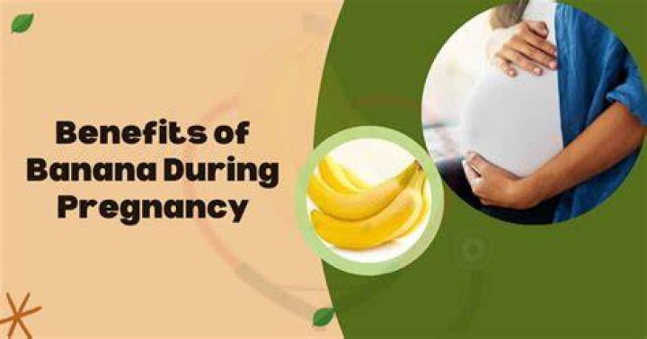 During pregnancy banana is good or bad?
