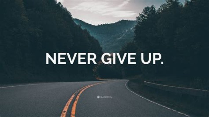 For never give up meaning?