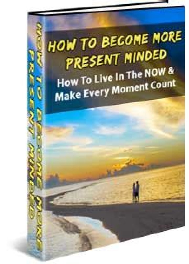 How to become more present minded?