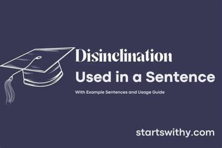 How to say disinclination in a sentence?