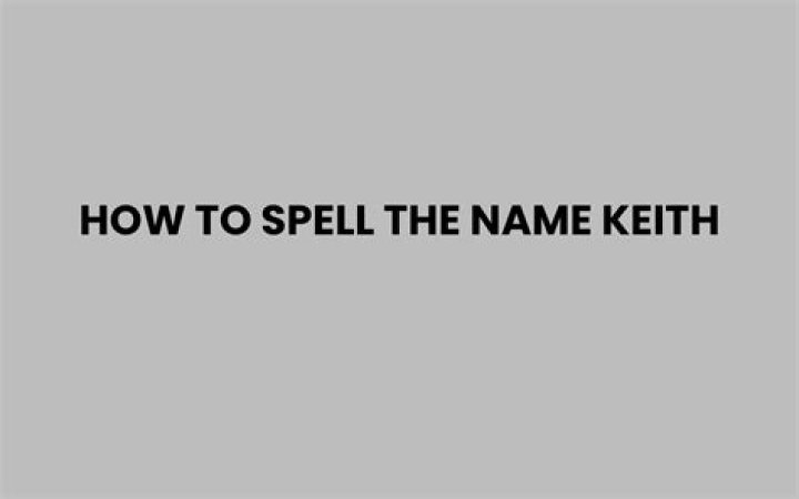 How to spell the name keith?