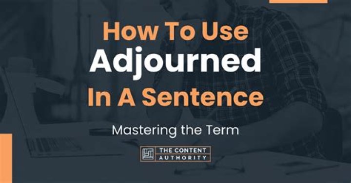 How to use adjourned in a sentence?