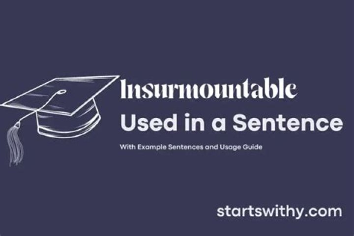 Insurmountable used in a sentence?