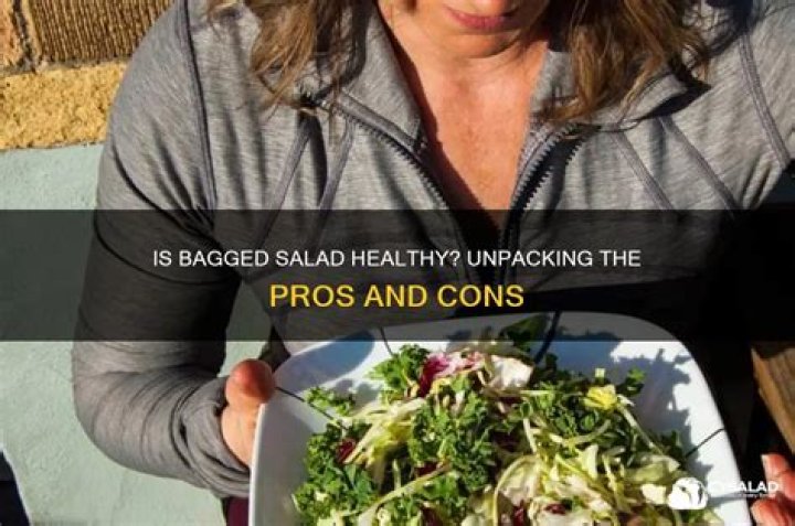 Is bagged salad healthy?