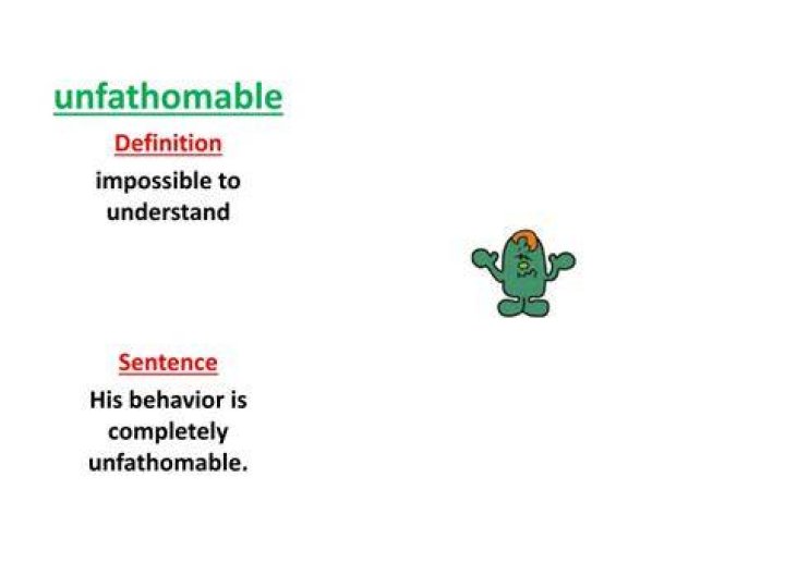 Is unfathomably a word?
