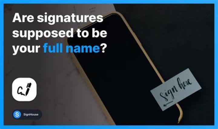Should signature be full name?