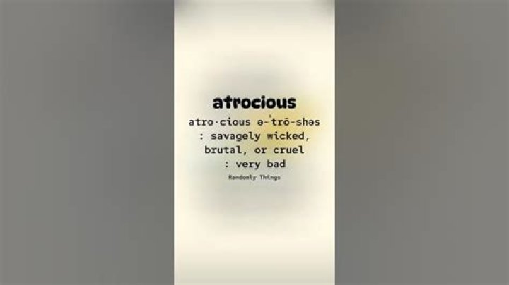 Was does atrocious mean?