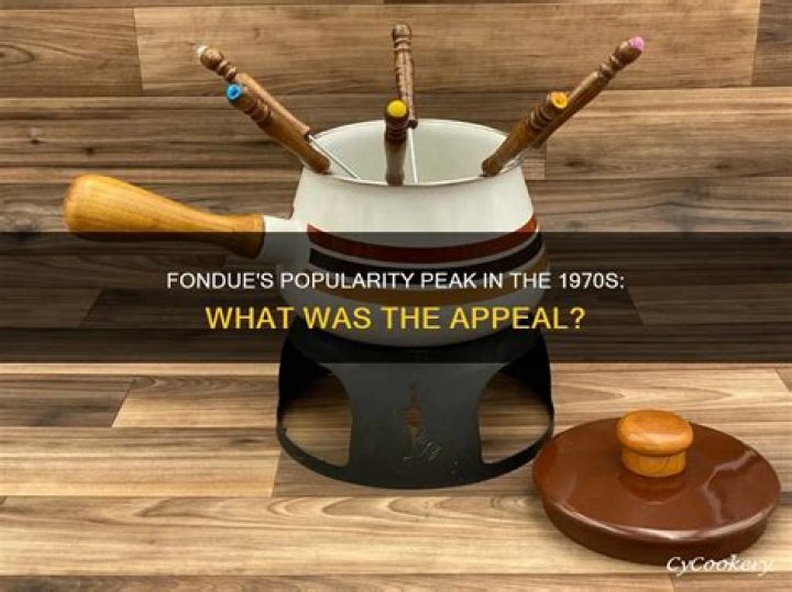 Was fondue popular in the 70s?