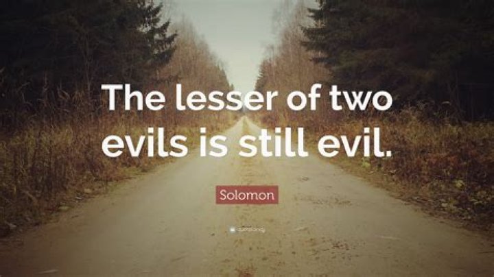 Was the lesser of two evils?