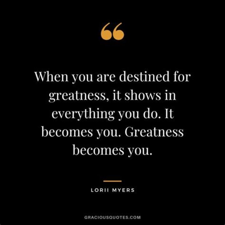 What destined for greatness mean?