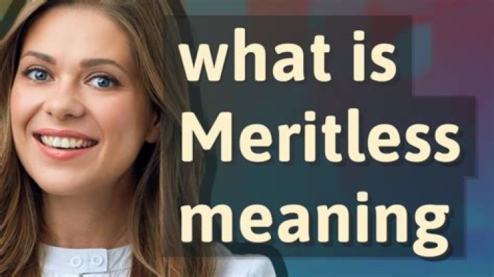 What does the term meritless meaning?