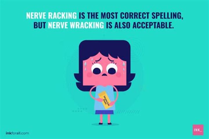 What is a nerve-racking person?