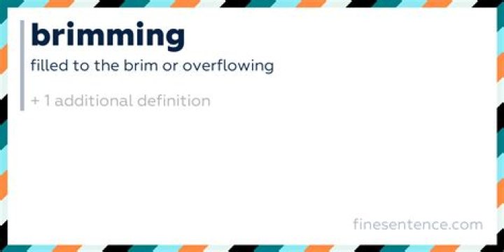 Whats the definition of brimming?