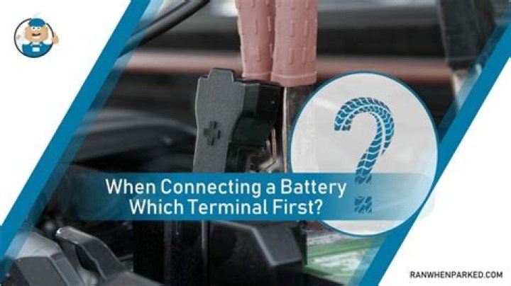 When connecting a battery which terminal first?