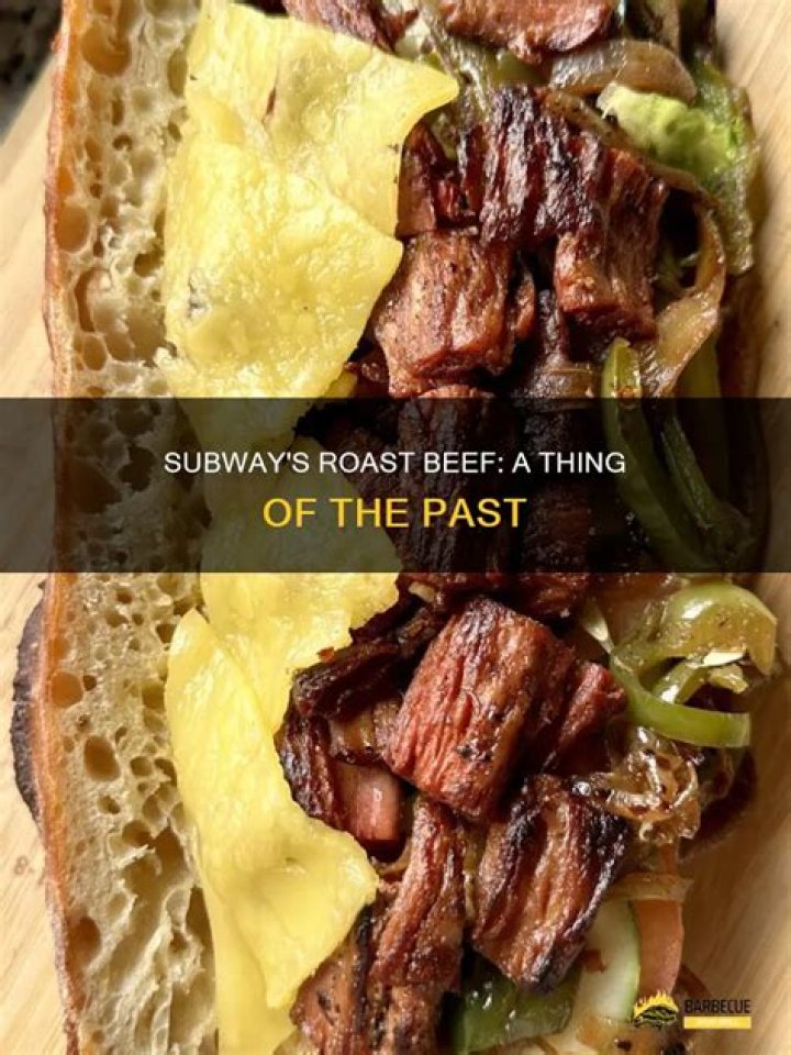 When did subway discontinue roast beef?