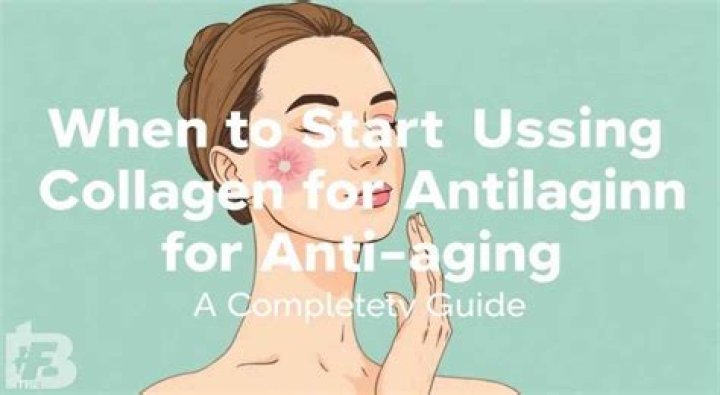 When should you start using collagen?