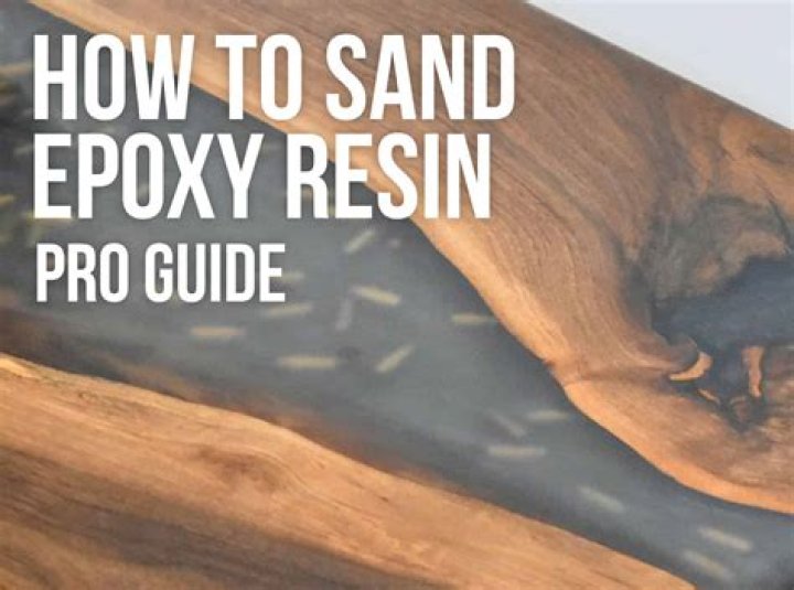 When to sand epoxy resin?