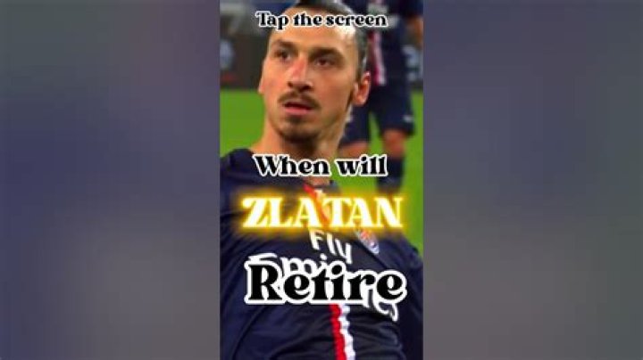 When will zlatan retire?