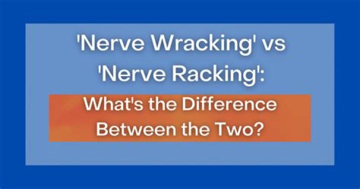 Where did the term nerve-wracking come from?