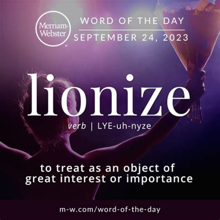 Where does the word lionize come from?