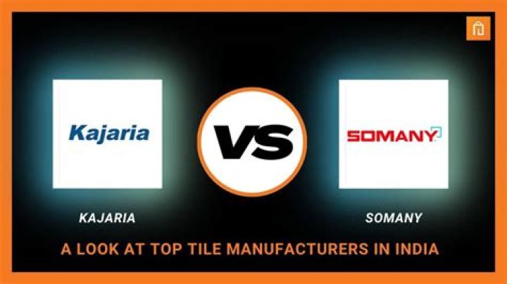 Which is best kajaria vs somany?