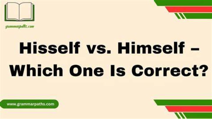 Which is correct hisself or himself?