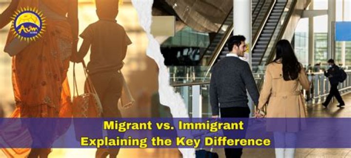 Which is the difference between migrant and immigrant?