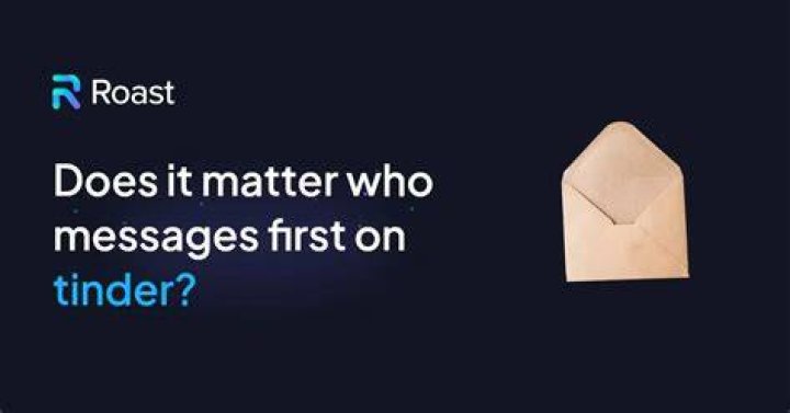Who messages first on tinder?