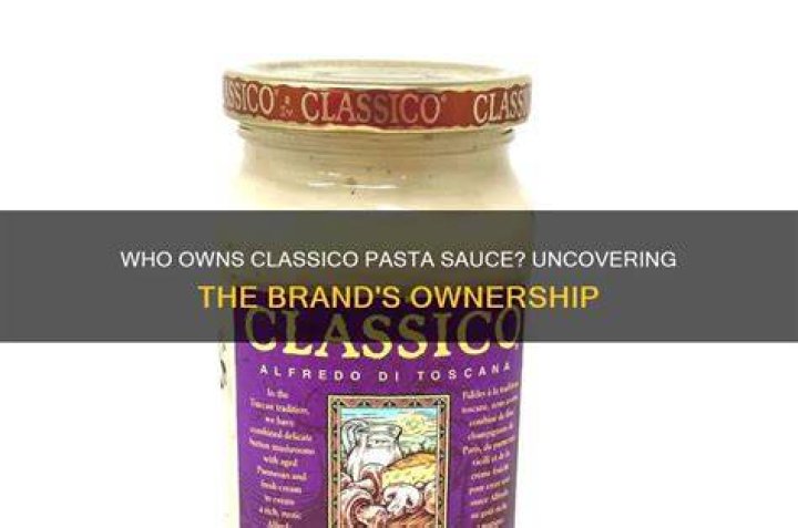 Who owns classico pasta sauce?