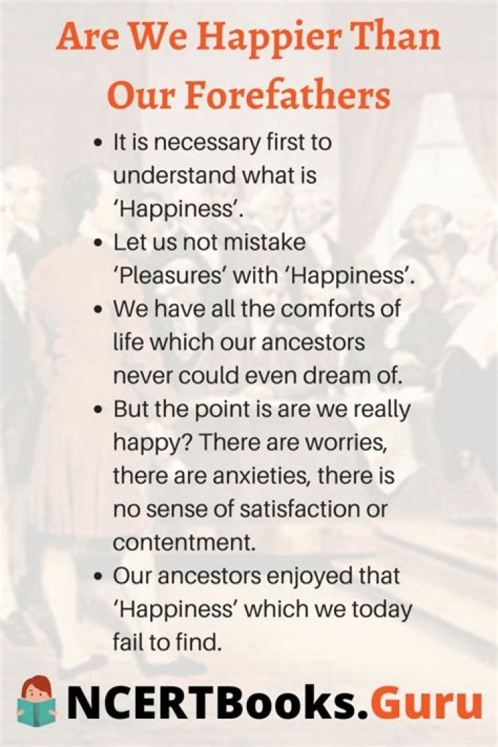 Why are we happier than our forefathers?