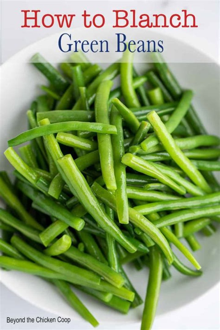 Why blanch green beans?