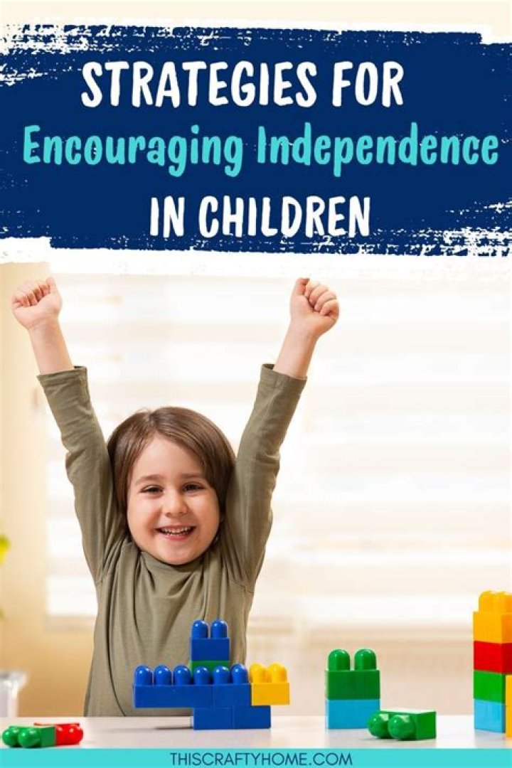 Why is encouraging independence important?