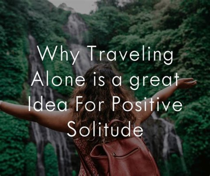 Why traveling alone is good?