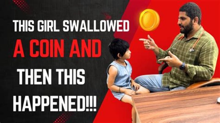 Will a swallowed coin pass?