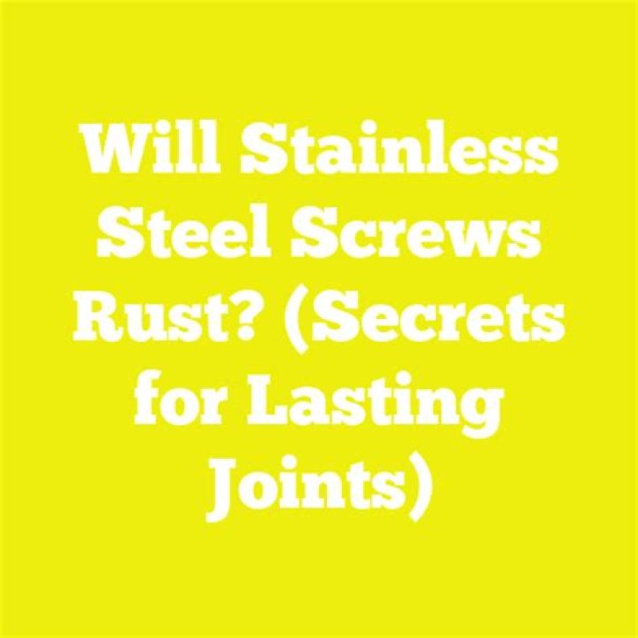 Will carbon steel screws rust?