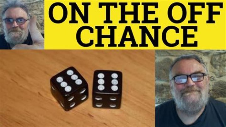 Will on the off-chance?