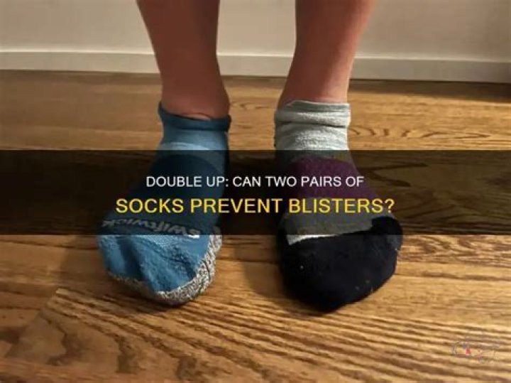 Will two pairs of socks prevent blisters?